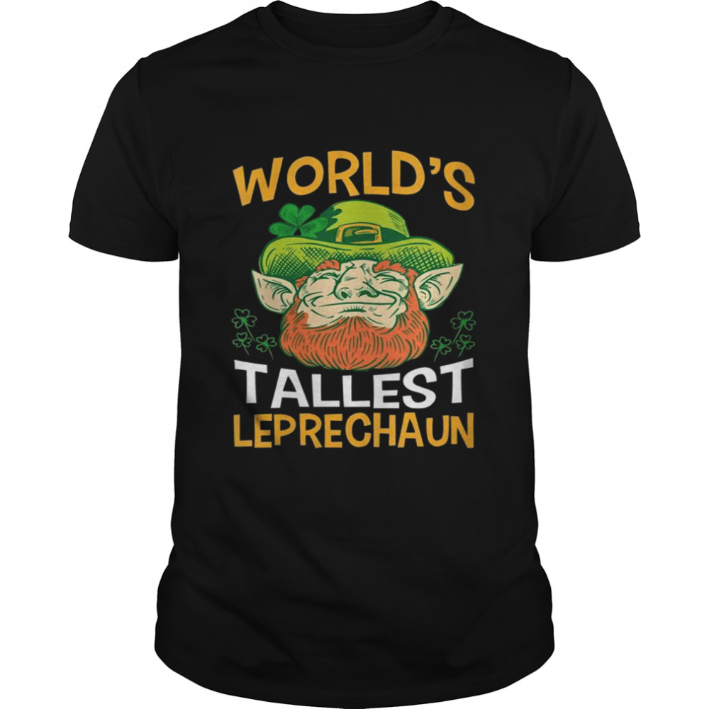Worlds Tallest Leprechaun Ireland Irish St Patricks Day St Shirt