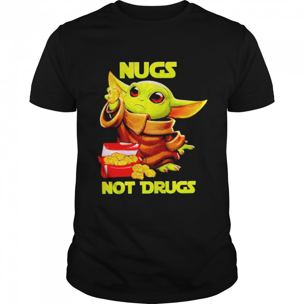 Baby Yoda Nugs not drugs shirt