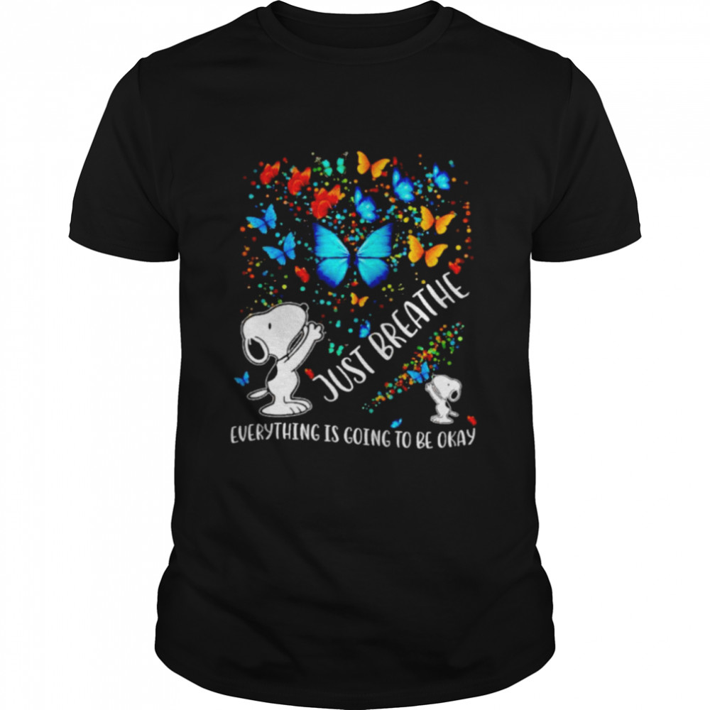 Snoopy just breathe everything is going to be okay shirt