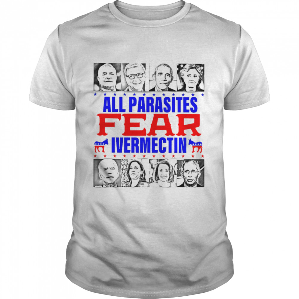All Parasites Fear Ivermectin Shirt