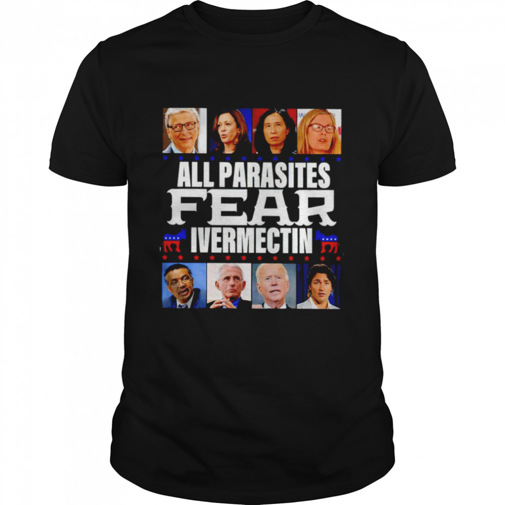 All Parasites Fear Ivermectin tShirt