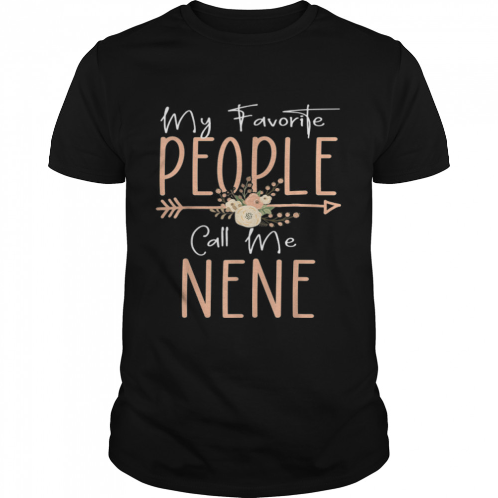 My Favorite People Call Me Nene Mothers Day Floral T-Shirt B09TPCX8X6