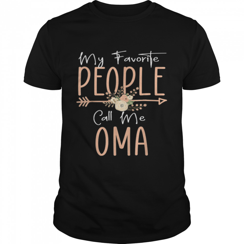 My Favorite People Call Me Oma Mothers Day Floral T-Shirt B09TP9FWJT