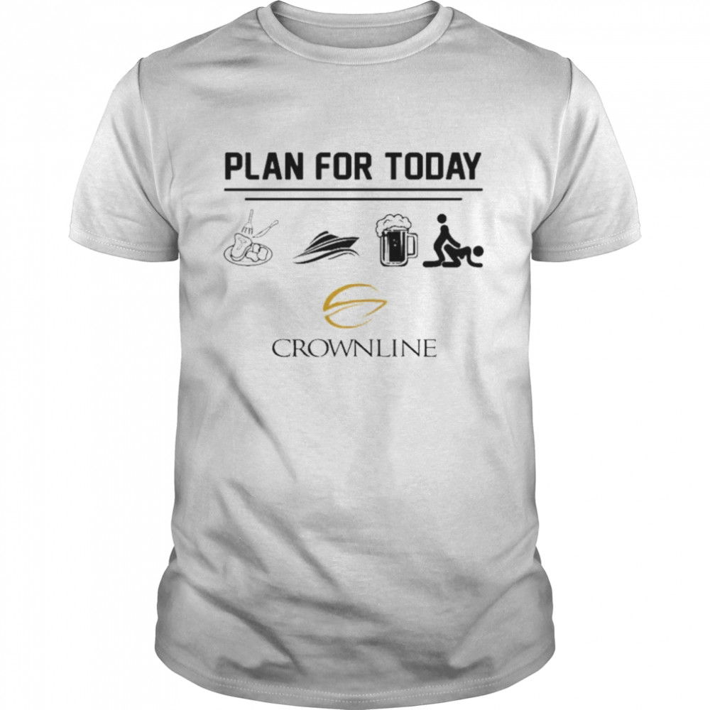 Plan For Today Crownline Boat Toddler T-Shirt