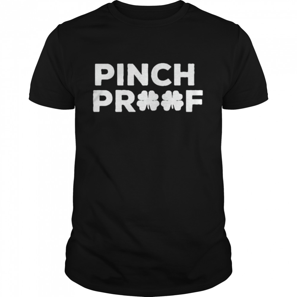 St Patrick’s day pinch proof shirt