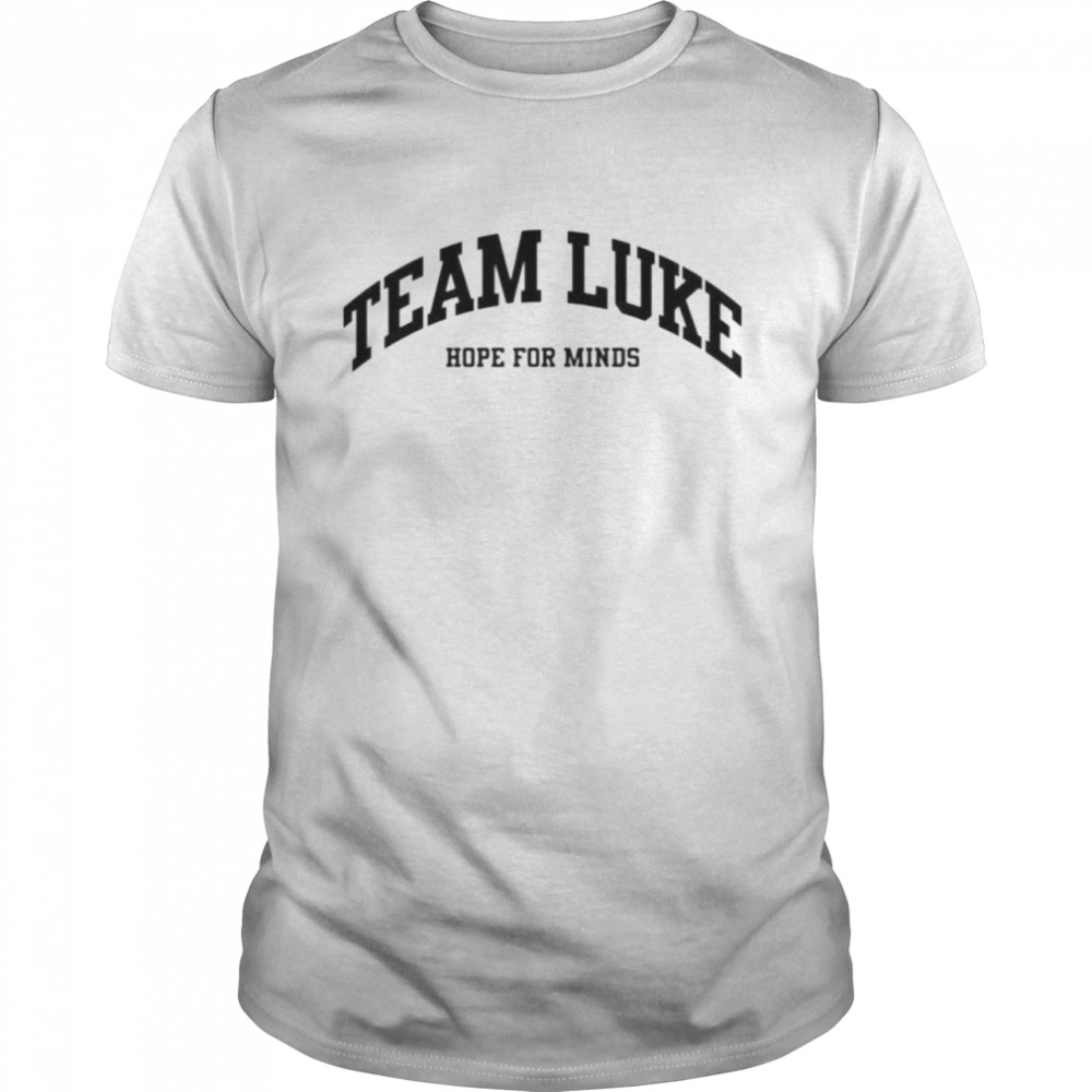 Team luke hope for minds shirt