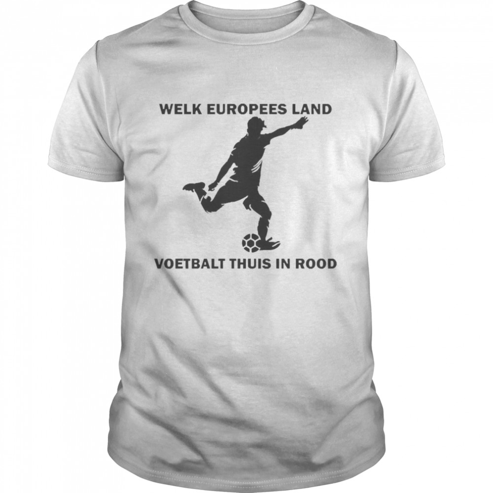 Welk Europee Land Voetbalt Thuis Shirt