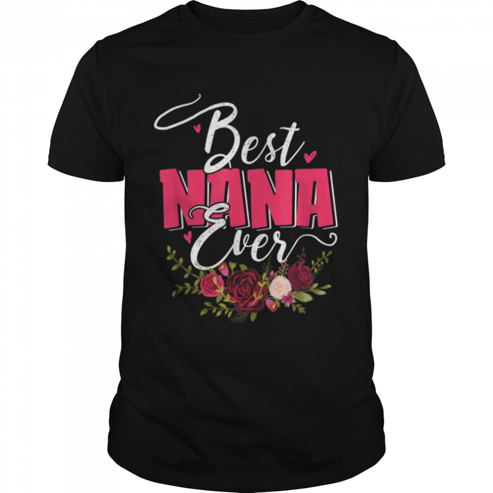 Womens Best Nana Ever Cute Floral Mother's Day Family T-Shirt B09TPB4GDH