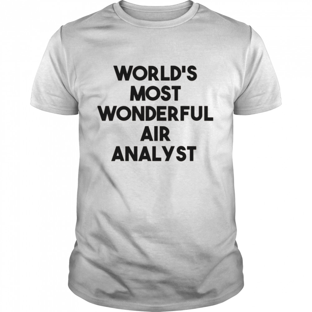 World’s Most Wonderful Air Analyst Shirt