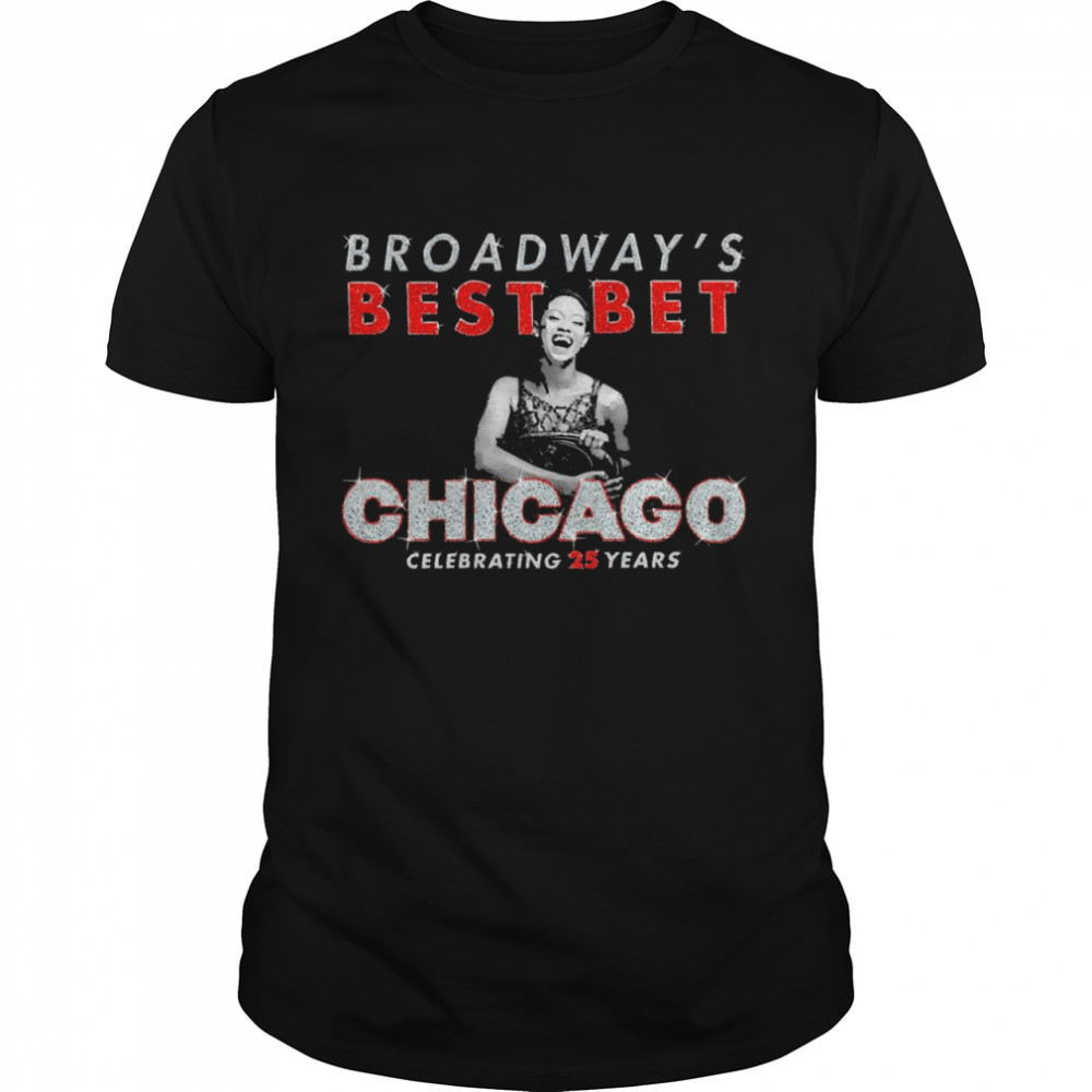 Broadway’s Best Bet Chicago Celebrating 25 Years  Classic Men's T-shirt