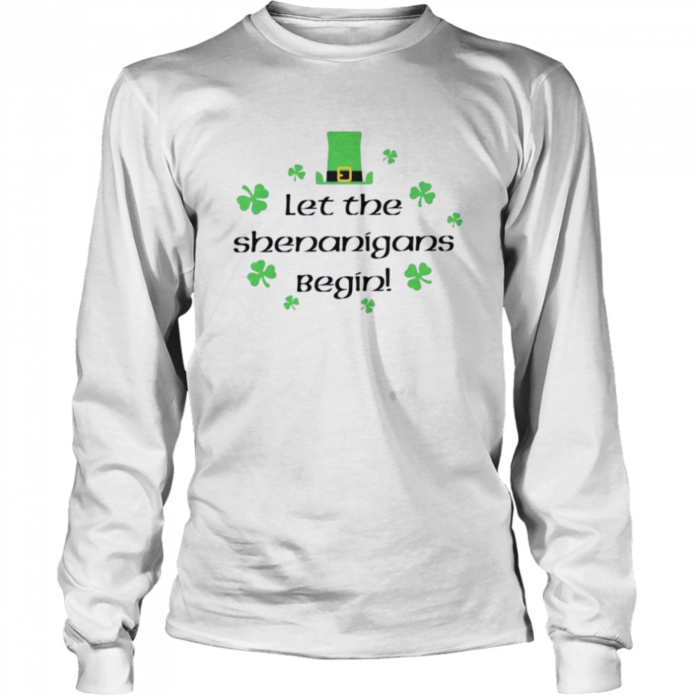 2022 Let The Shenanigans Begin St Patrick’s Day Long Sleeved T-shirt