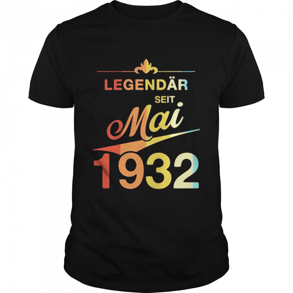 Legendär seit Mai 1932 Shirt