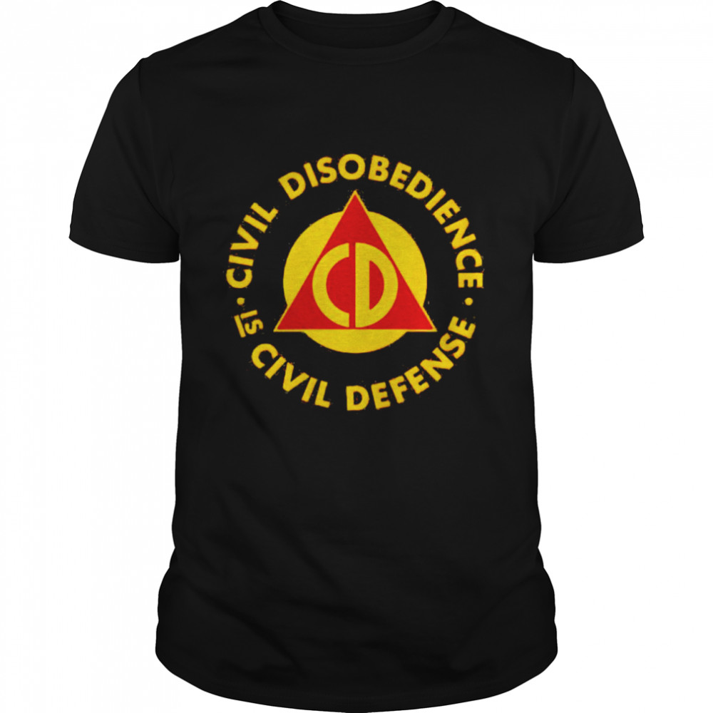Civil disobedience is civil defense shirt