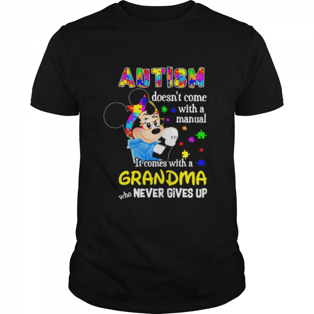 Minnie mouse Autism doesn’t come with a manual grandma shirt
