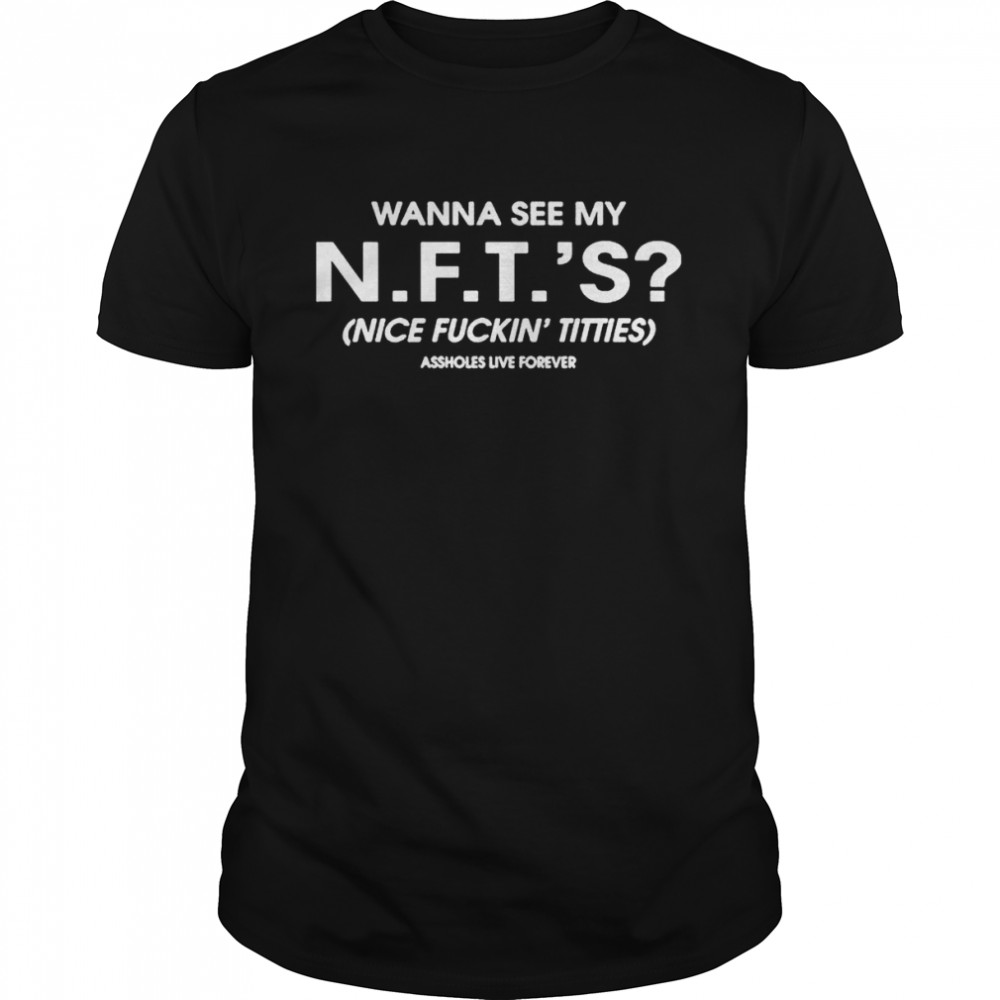 Wanna See My NFTS  Classic Men's T-shirt