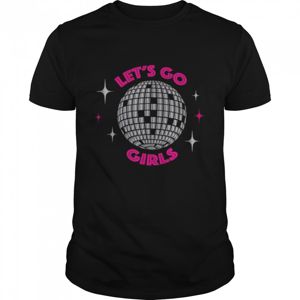 Let’s go girls night out party shirt