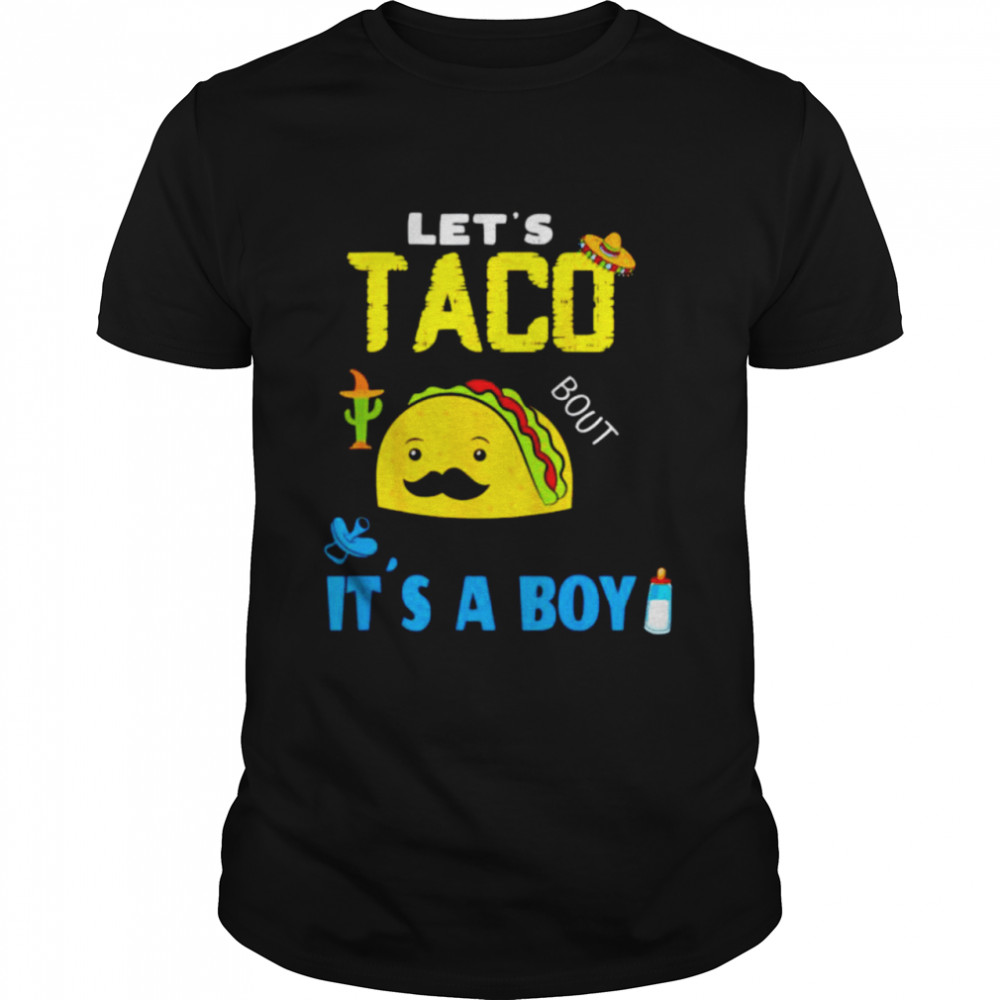 Let’s taco bout it’s a boy shirt Classic Men's T-shirt