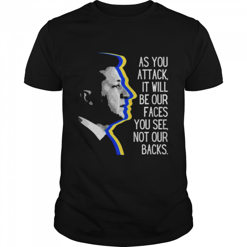 Zelensky as you attack it will be our faces you see not our backs shirt Classic Men's T-shirt