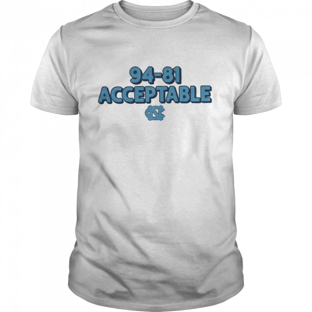 North Carolina basketball 94 81 acceptable no coach K shirt