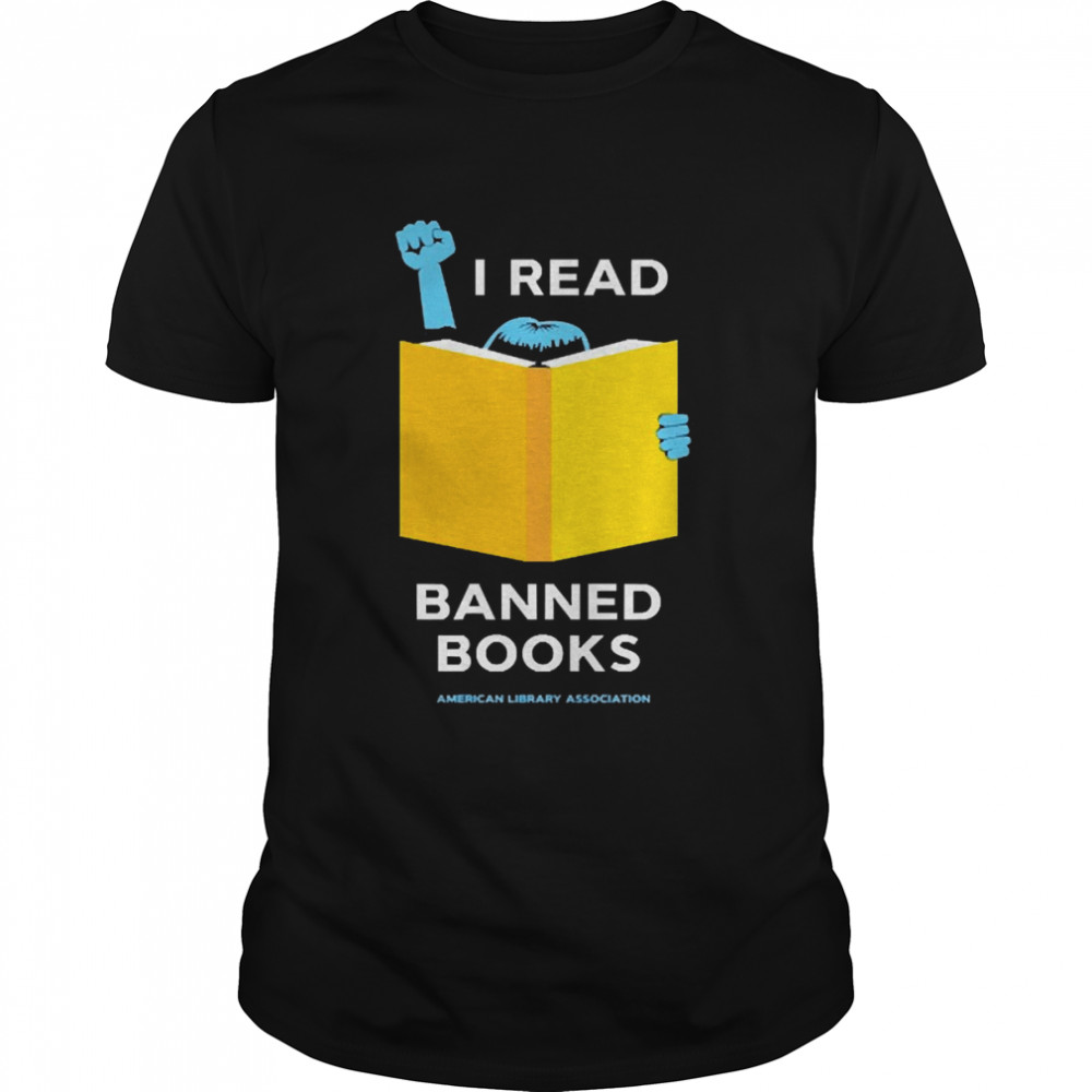 I Read Banned Books American Library Association Shirt