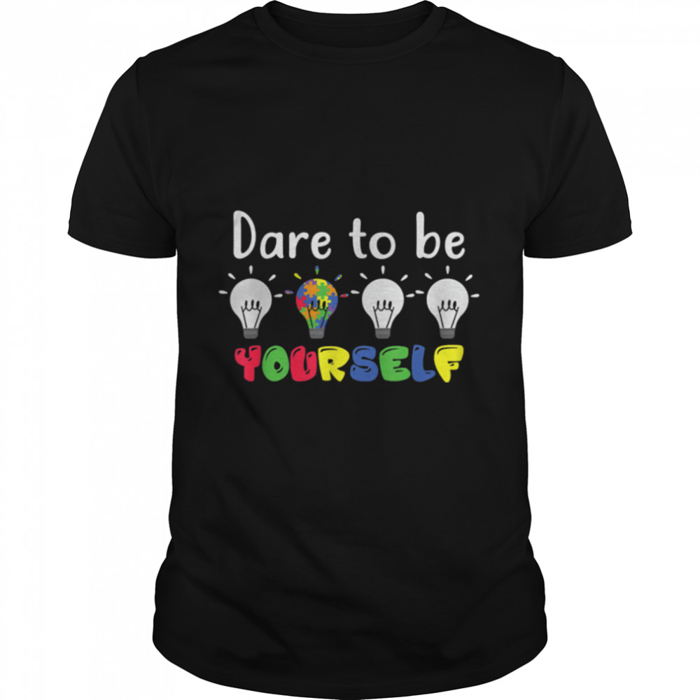 Autistic Autism Awareness Dare to Be Your Self Lamp lighting T-Shirt B09VD7DVX9