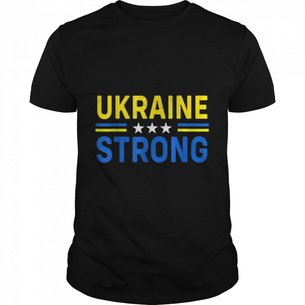 I Stand With Ukraine Flag Ukraine Strong Ukrainians Support T-Shirt B09VBTYY1P