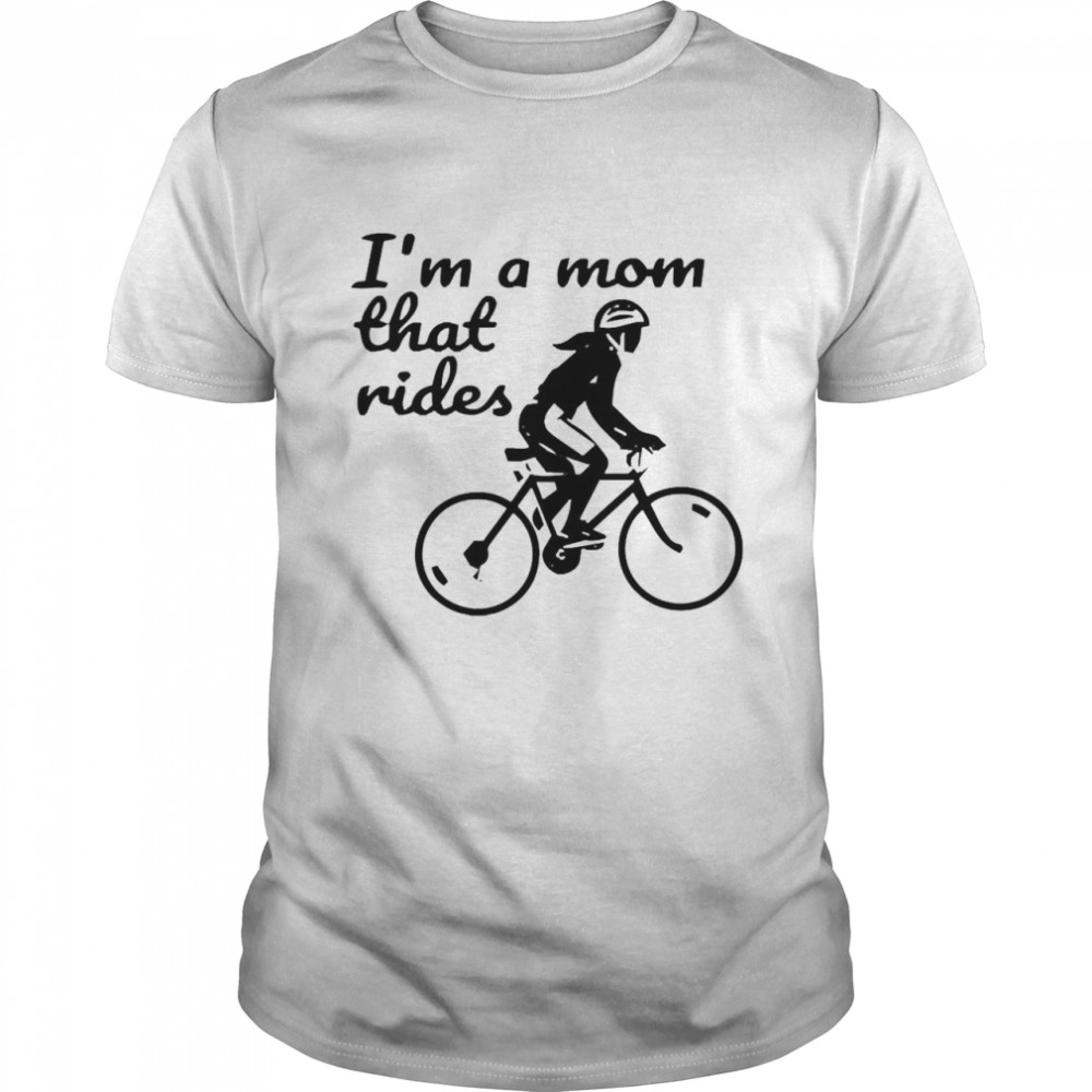 I’m A Mom That Rides Biker Moms  Classic Men's T-shirt