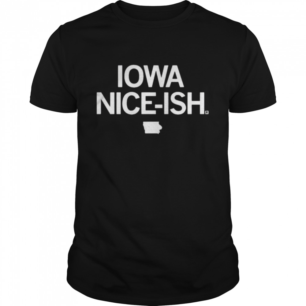 Iowa nice-ish shirt