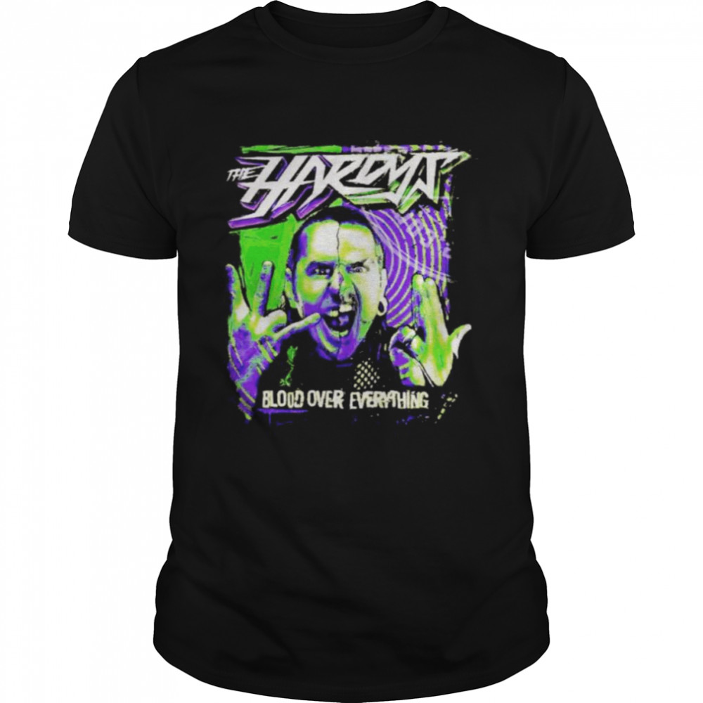 The Hardys blood over everything shirt