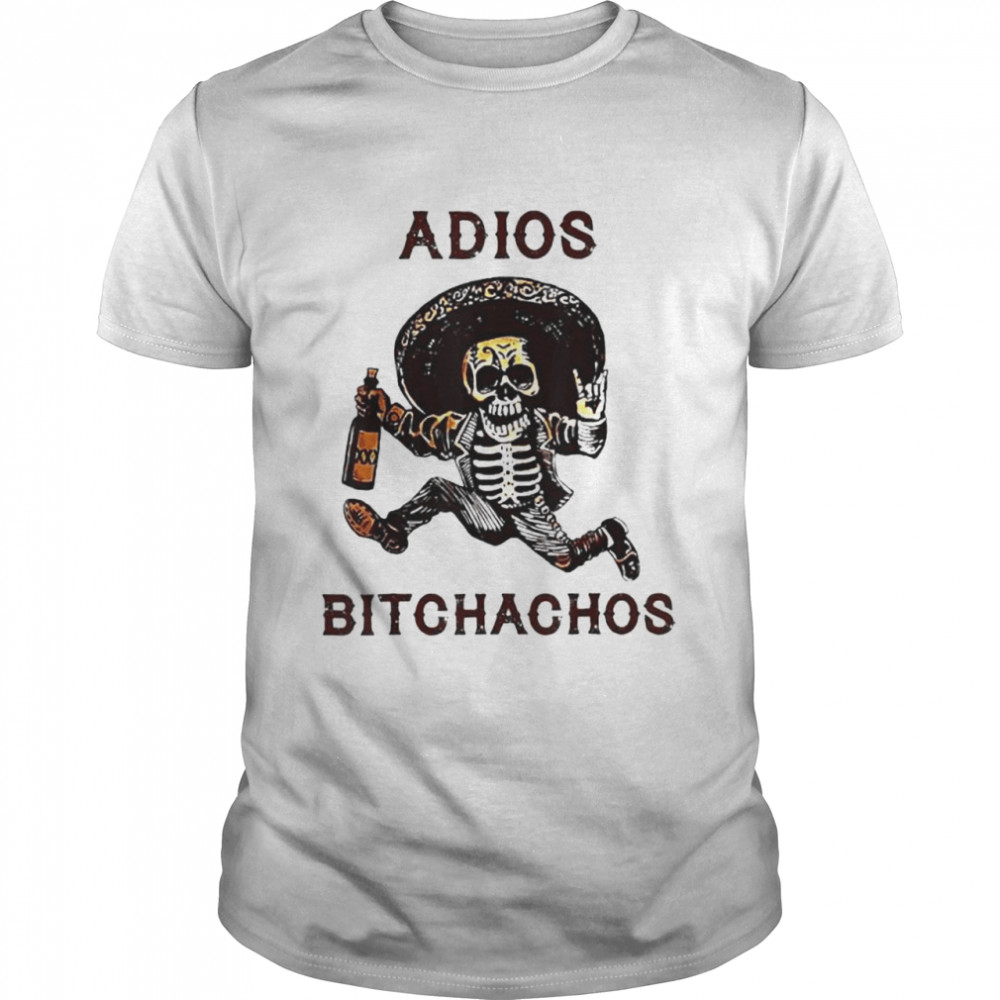 Adios Bitchachos Cinco De Mayo Skeleton Drinking shirt