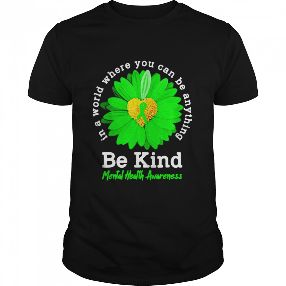 Be Kind Green Ribbon Sunflower Mental Health Awareness shirt