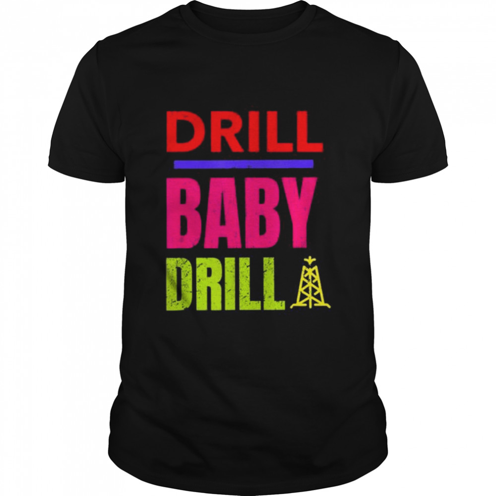 Drill Baby Drill Support Stopping Us Oil And Gas Dependency T- Classic Men's T-shirt