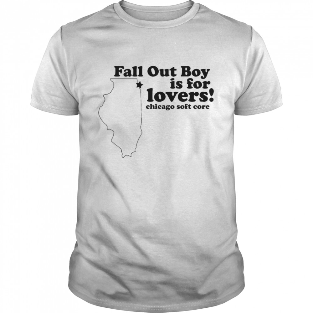Fob Is For Lovers Fall Out Boy Is For Lovers Chicago Soft Core T-Shirt