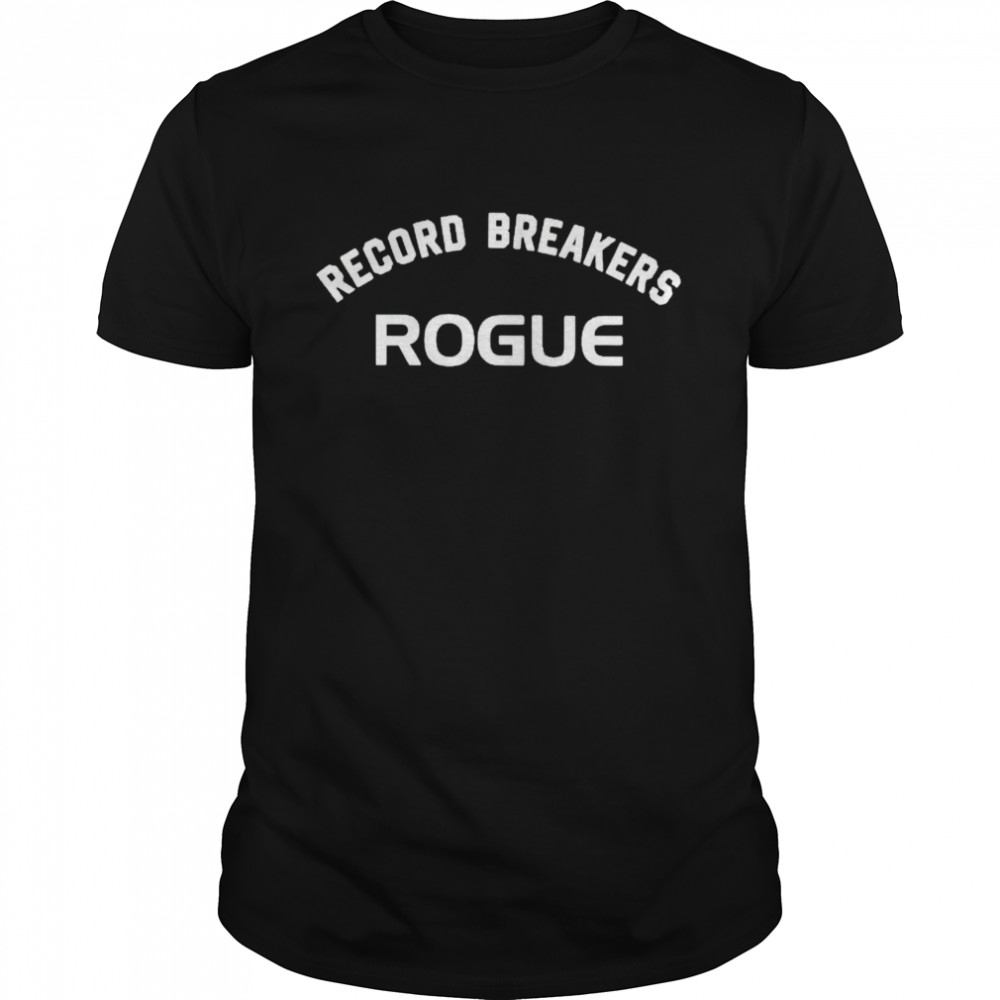 Rogue record breakers shirt