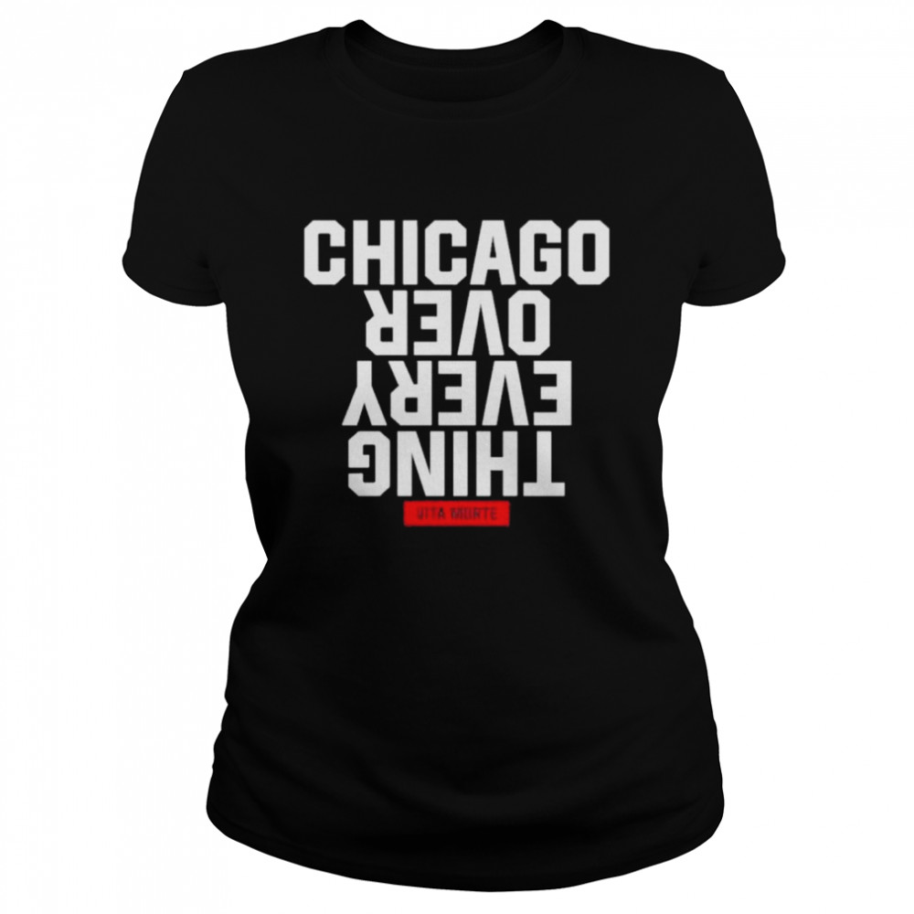 Vita Morte Chicago over everything shirt Classic Women's T-shirt