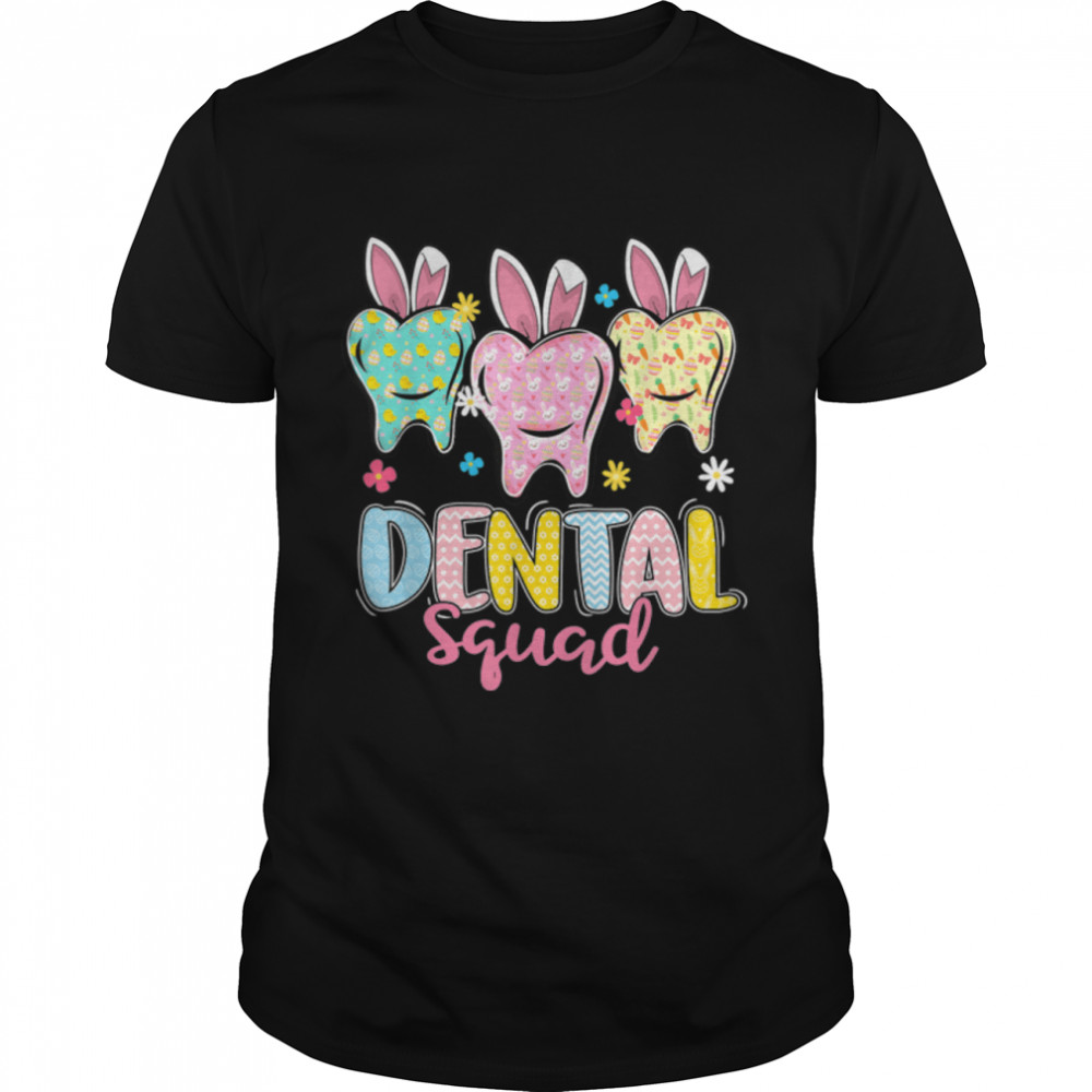 Dental Squad Easter Bunny Rabbit Matching Egg Hunter T-Shirt B09VP42JR2