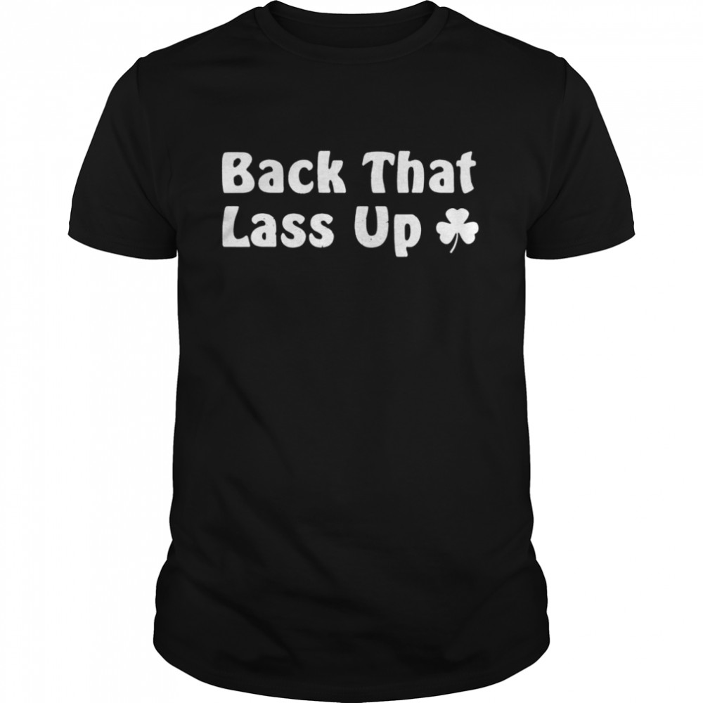 Back that lass up shirt Classic Men's T-shirt