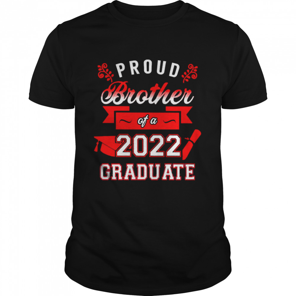 Proud Brother Of A 2022 Graduate Red Shirt