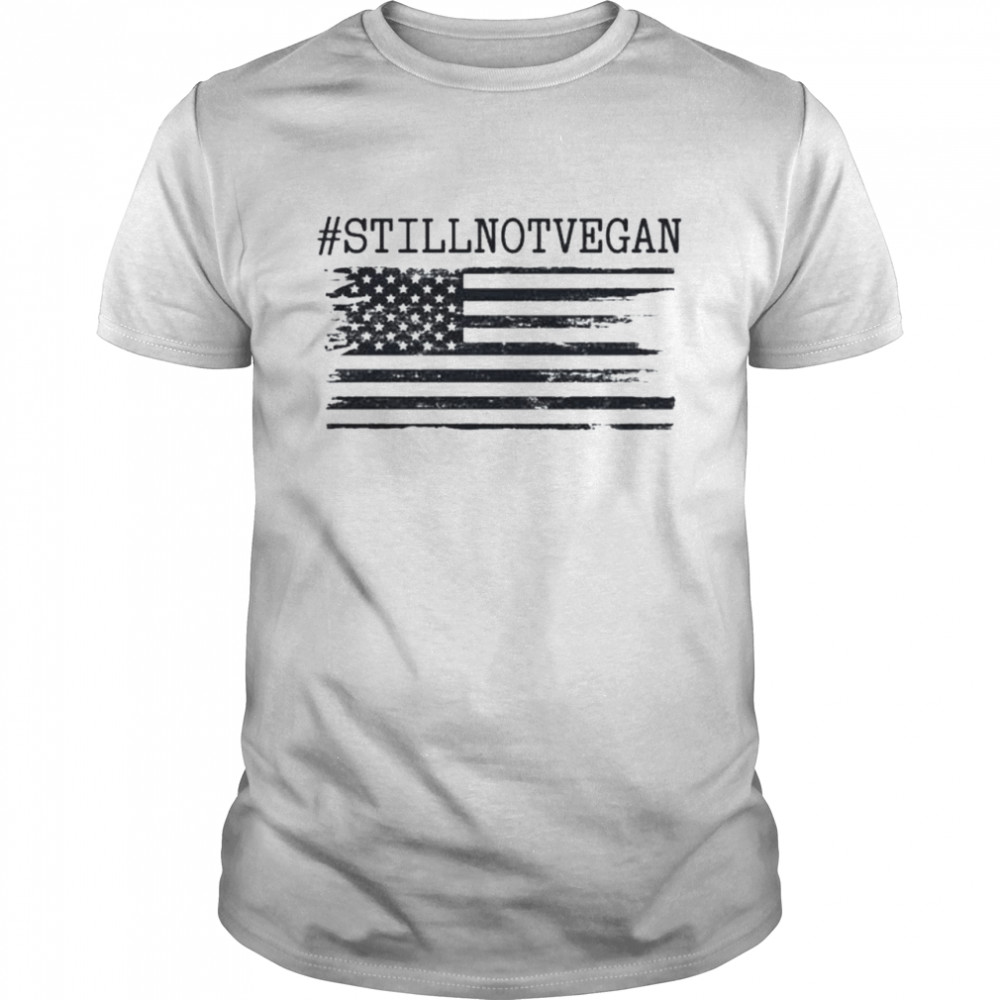 #stillnotvegan flag American shirt Classic Men's T-shirt