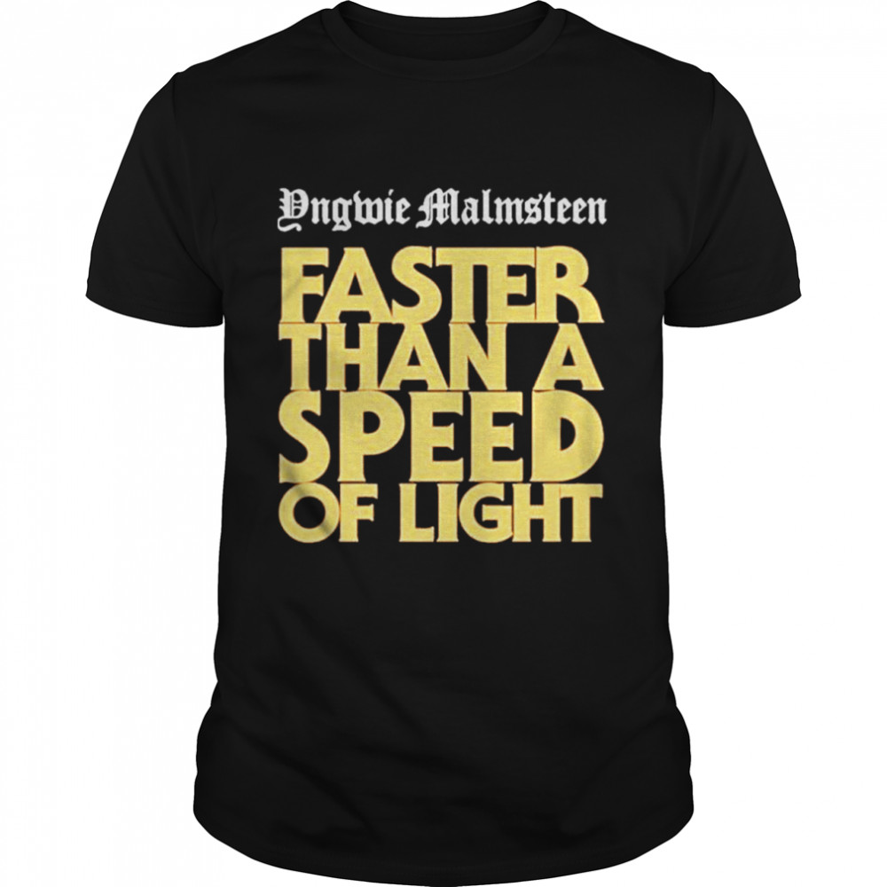 Yngwie Malmsteen Faster Than A Speed Of Light shirt