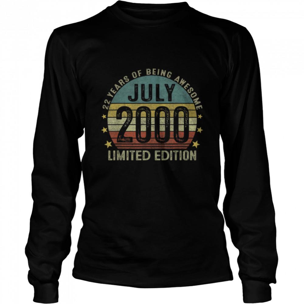 22 Year Old Gifts July 2000 Limited Edition 22th Birthday T- B09VXJ2W8B Long Sleeved T-shirt