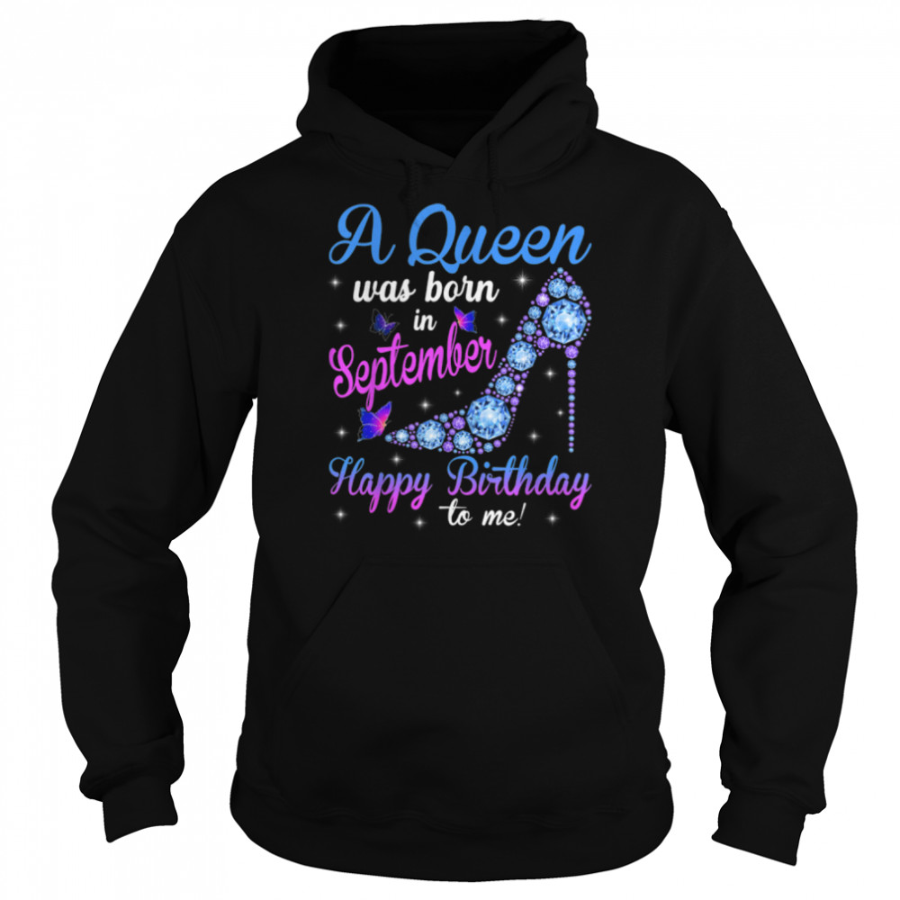 A Queen Was Born In September Happy Birthday To Me High Heel T- B09VXSWZPY Unisex Hoodie