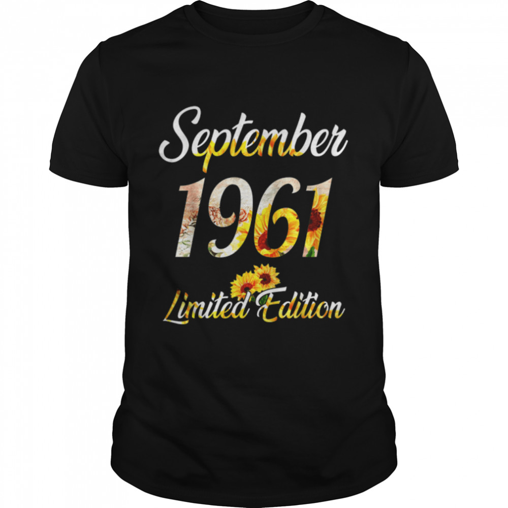 Birthday Women girl Sunflower September 1961 Limited Edition T-Shirt B09VXBQDRT
