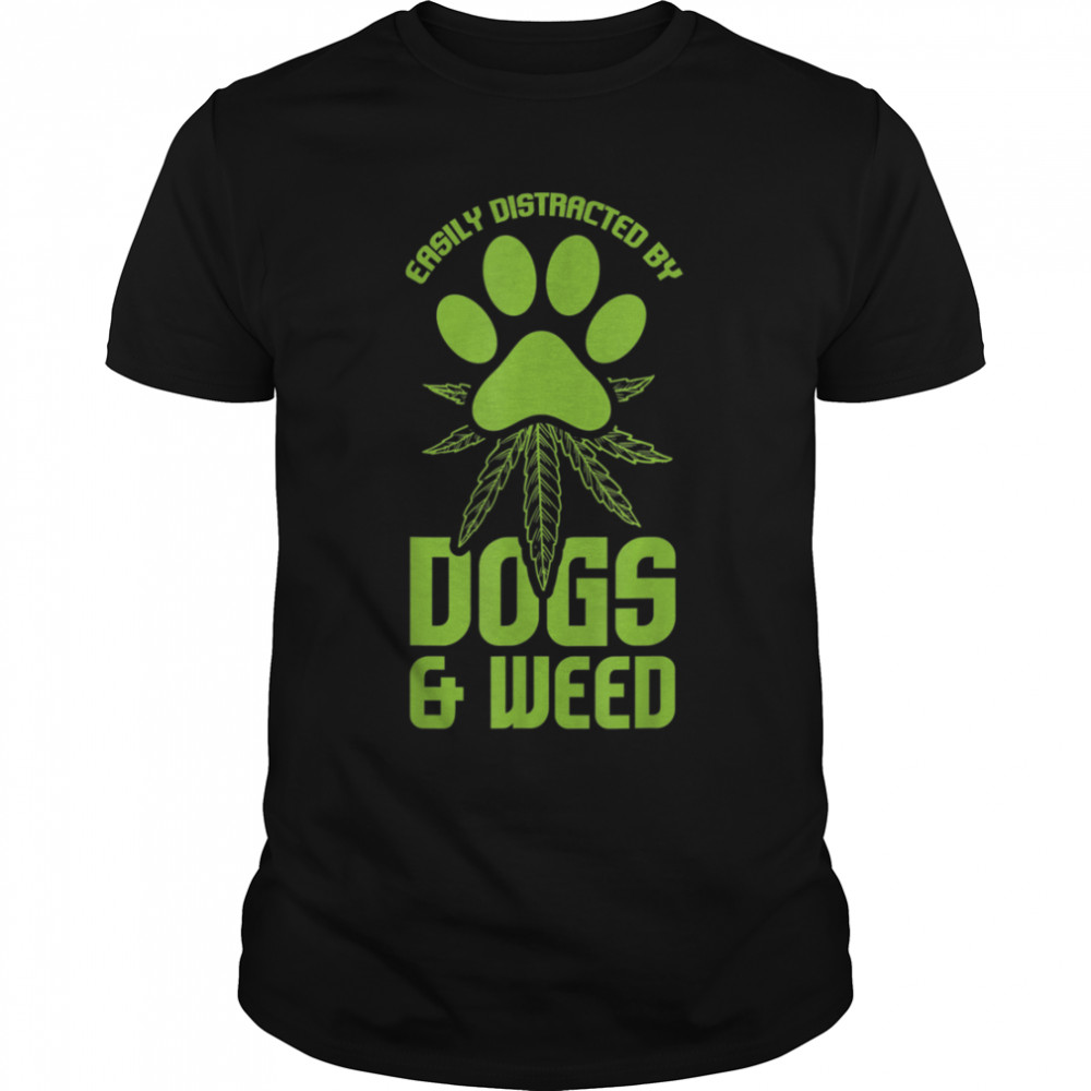 Easily Distracted By Dogs Weed Funny Dog Lover T- B09VWW61LJ Classic Men's T-shirt