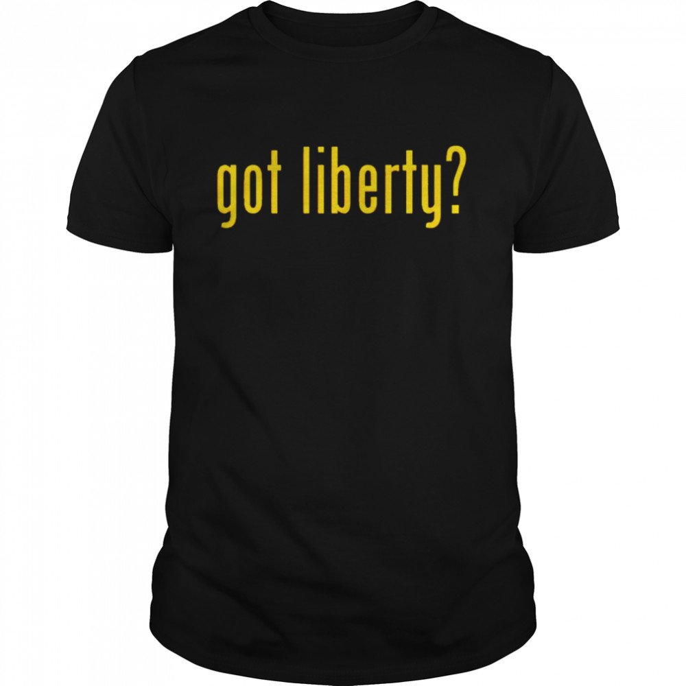 Got liberty shirt