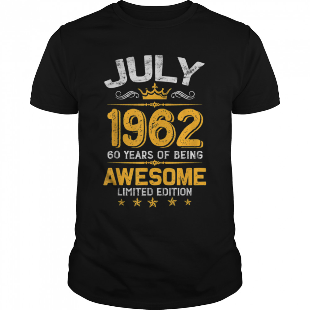 July 60 Years Old Gift Made In 1962 Limited Edition Bday T-Shirt B09VXCL9HH