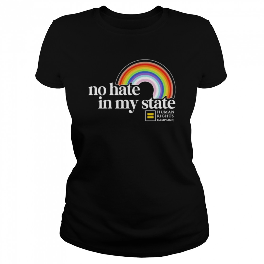 No Hate In My State Human Right Campaign shirt Classic Women's T-shirt