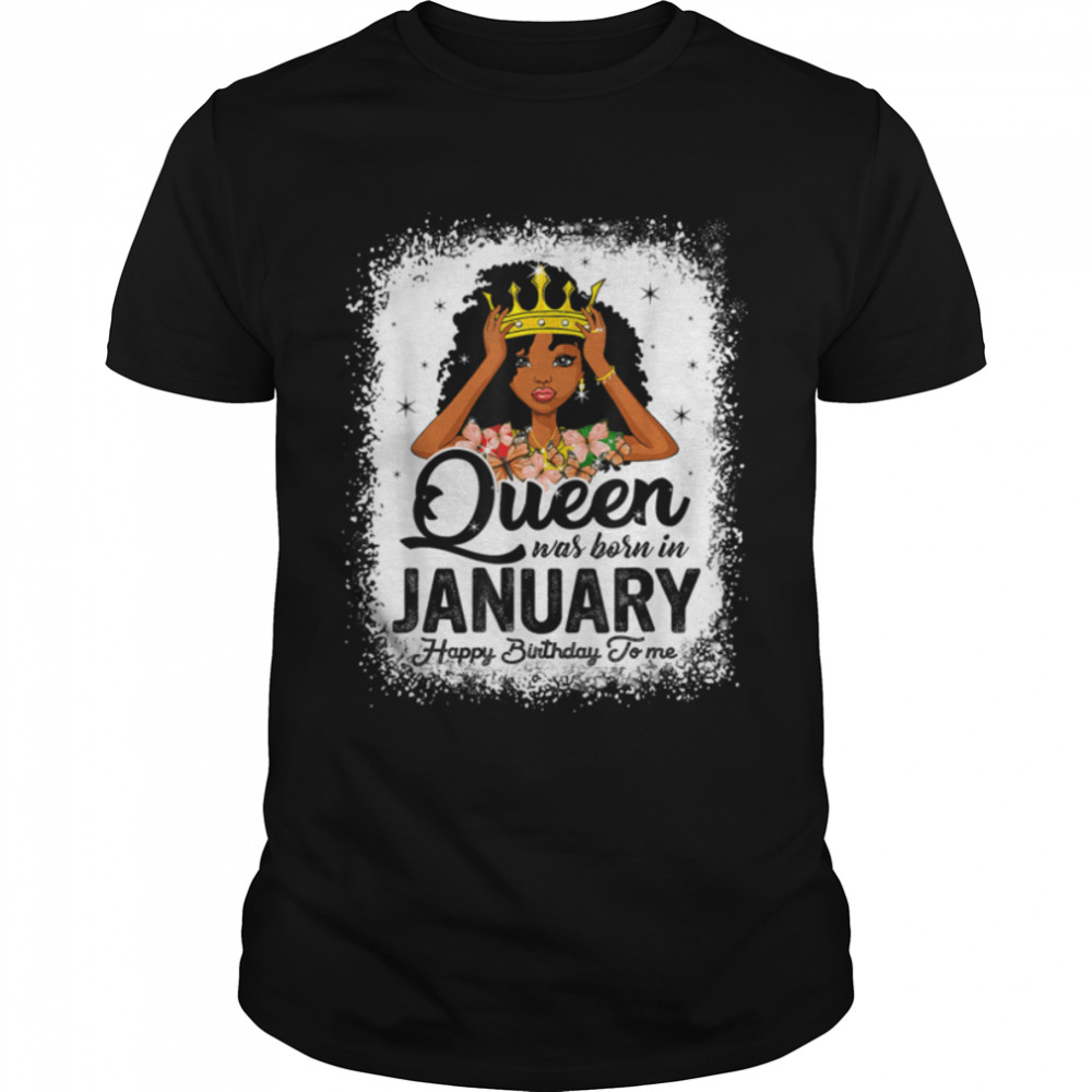 Queen Was Born In January Birthday Juneteenth Bday Girl T-Shirt B09VXRKC3G