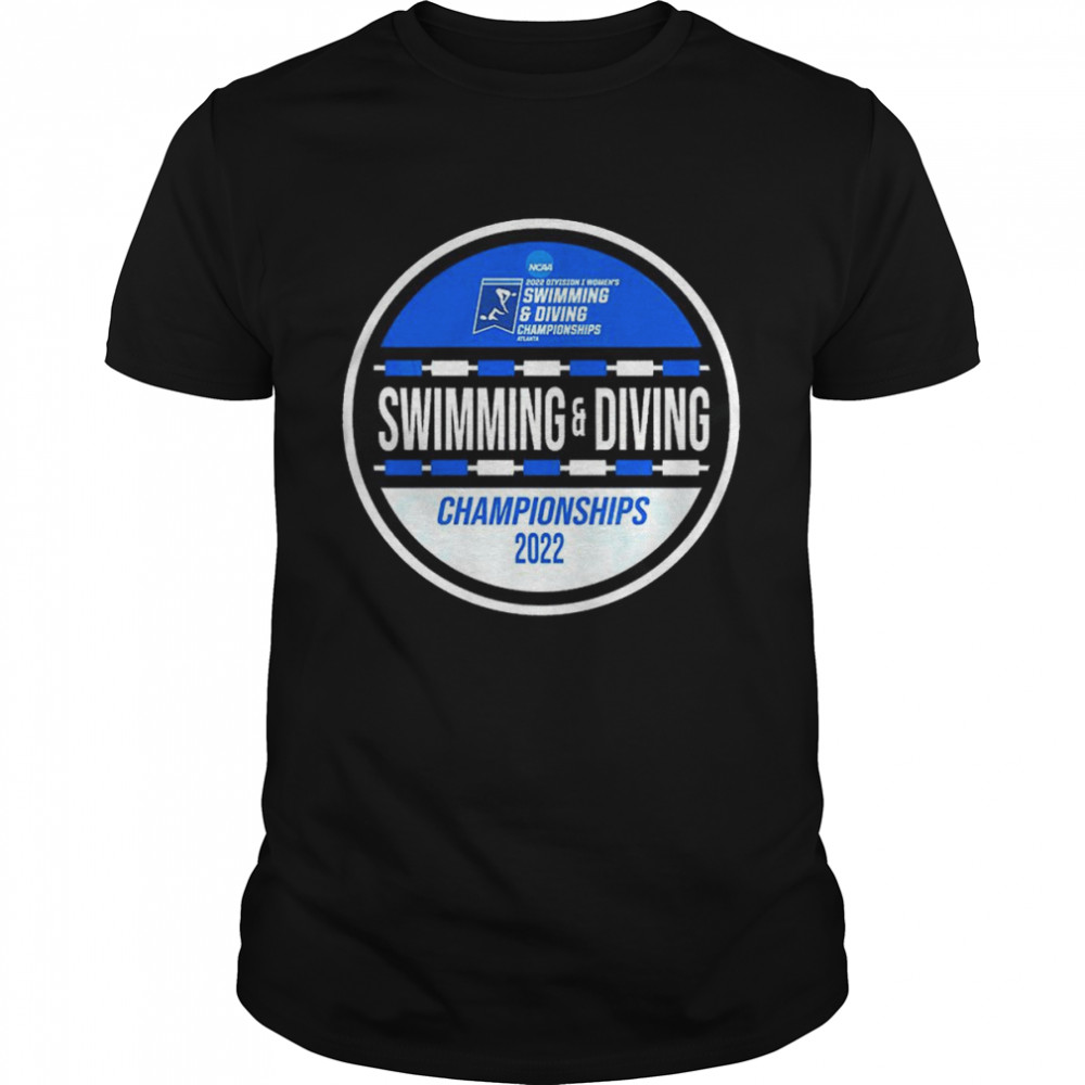 2022 NCAA Division I Womens Swimming And Diving Championships shirt