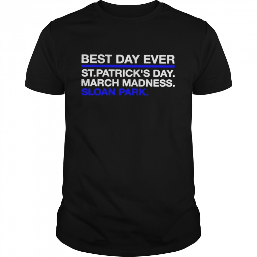 Best day ever St Patrick’s day march madness sloan park shirt Classic Men's T-shirt